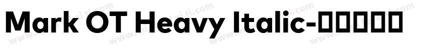 Mark OT Heavy Italic字体转换